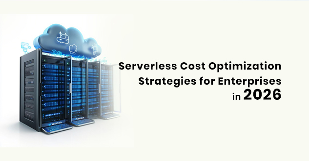 Serverless Cost Optimization Strategies 2026