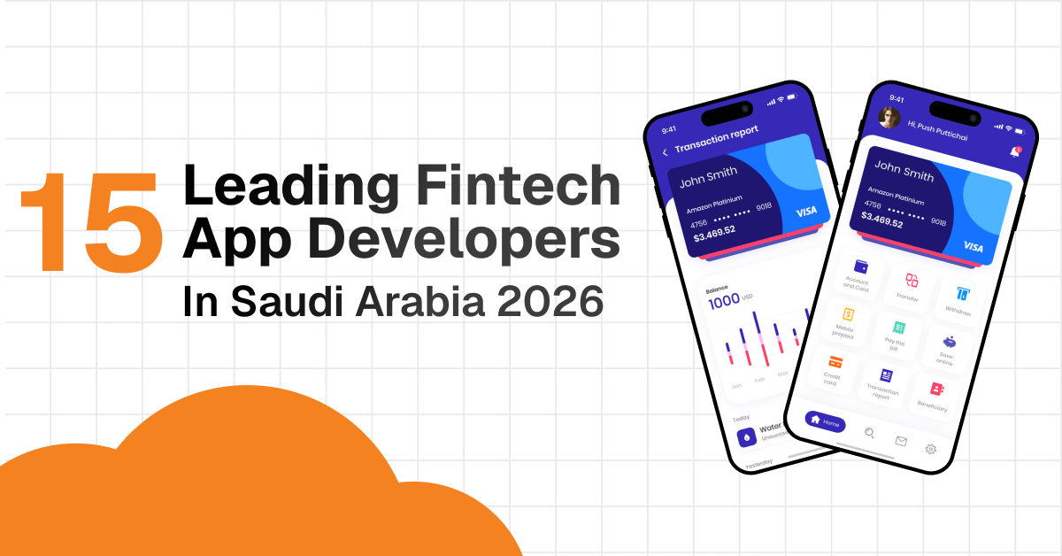 15 Leading Fintech App Developers in Saudi Arabia 2026