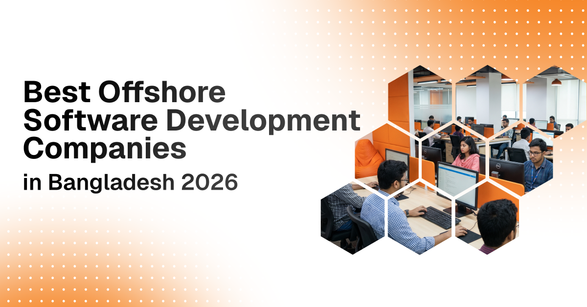 Best Offshore Software Development Companies in Bangladesh 2026
