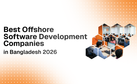 Best Offshore Software Development Companies in Bangladesh 2026